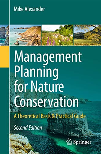 Management Planning for Nature Conservation: A Theoretical Basis & Practical Guide